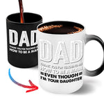 Dad Custom Color Changing Mug Thanks For Teaching Me How To Be A Man Even Though I'm Your Daughter Personalized Gift