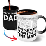 Dad Custom Color Changing Mug You're The Man Dad Old But Still Personalized Gift For Father