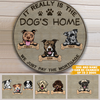 Dog Custom Sign It&#39;s Really Is The Dog&#39;s Home We Just Pay The Mortgage Personalized Gift