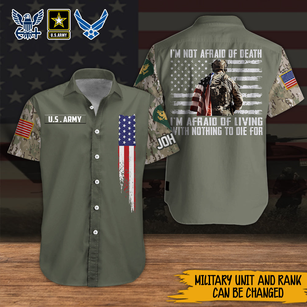Veteran Custom Men Shirt I'm Afraid Of Living With Nothing To Die For Personalized Gift