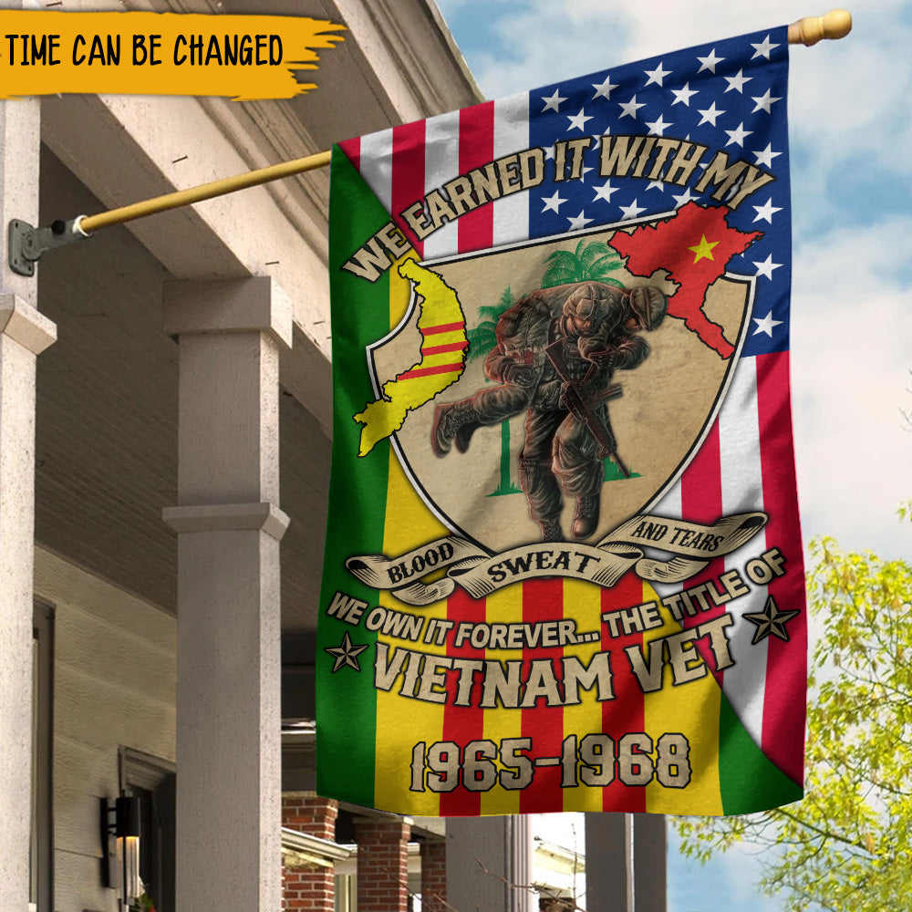 Vietnam Vet Custom Flag We Earned It With My Blood Sweat And Tears Personalized Gift