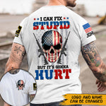 Veteran Custom All Over Printed Shirt I Can Fix Stupid But It's Gonna Hurt Personalized Gift
