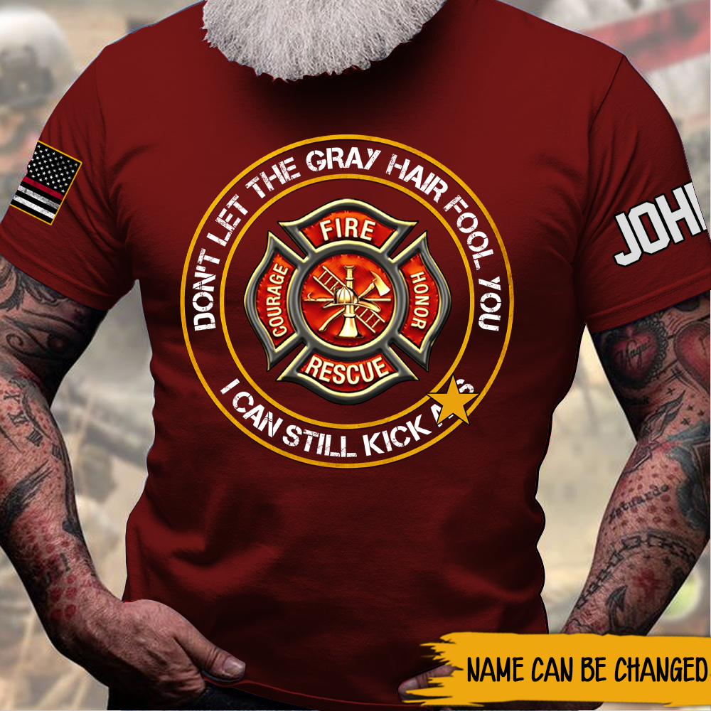 Firefighter Custom All Over Printed Shirt Don't Let Gray Hair Fool You Personalized Gift