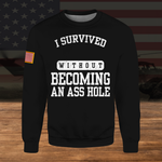 Veteran Custom All Over Printed Shirt I Survived Military Base Without Becoming An Asshole Personalized Gift