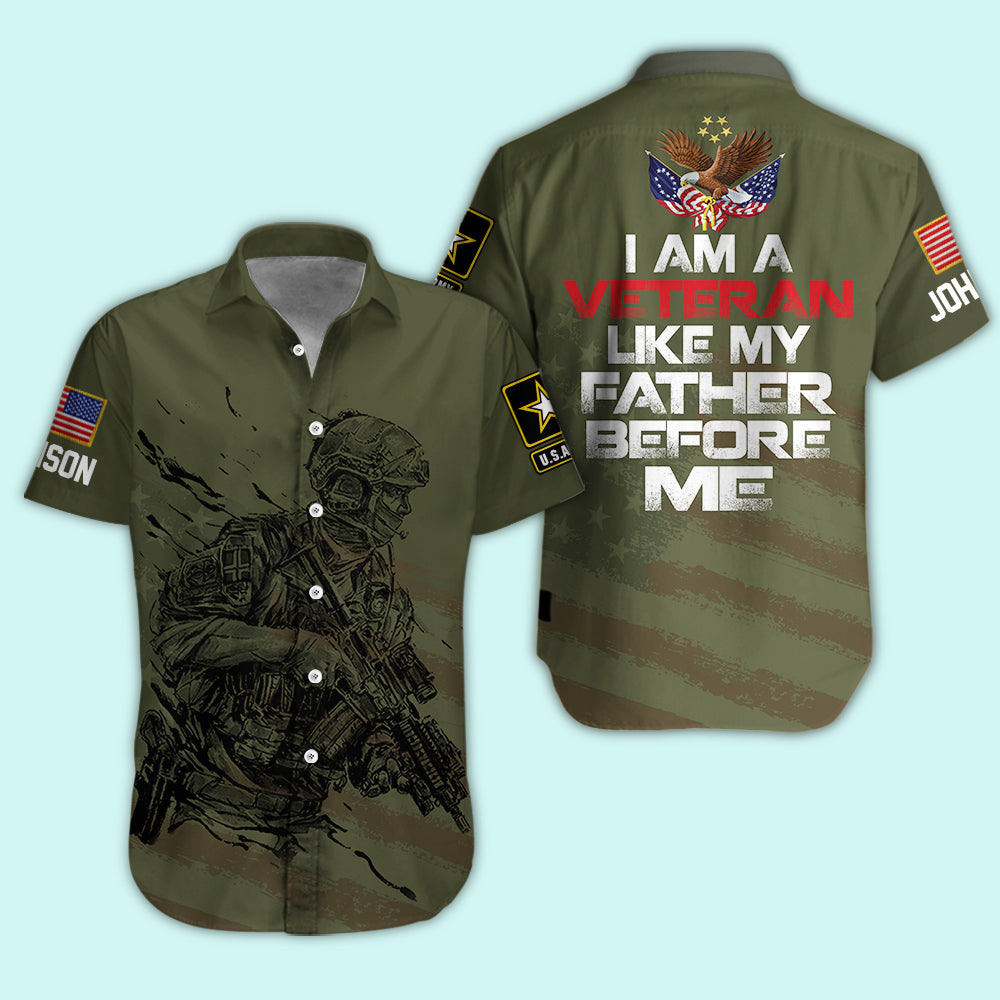 Veteran Custom Men Shirt I Am A Veteran Like My Father Before Me Personalized Gift