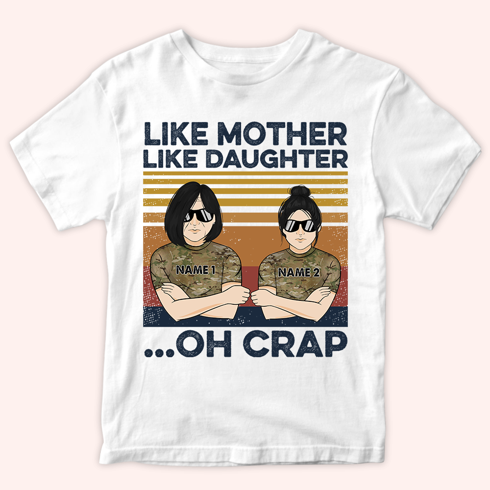 Veteran Custom Shirt Like Mother Like Daughter Oh Crap Personalized Gift