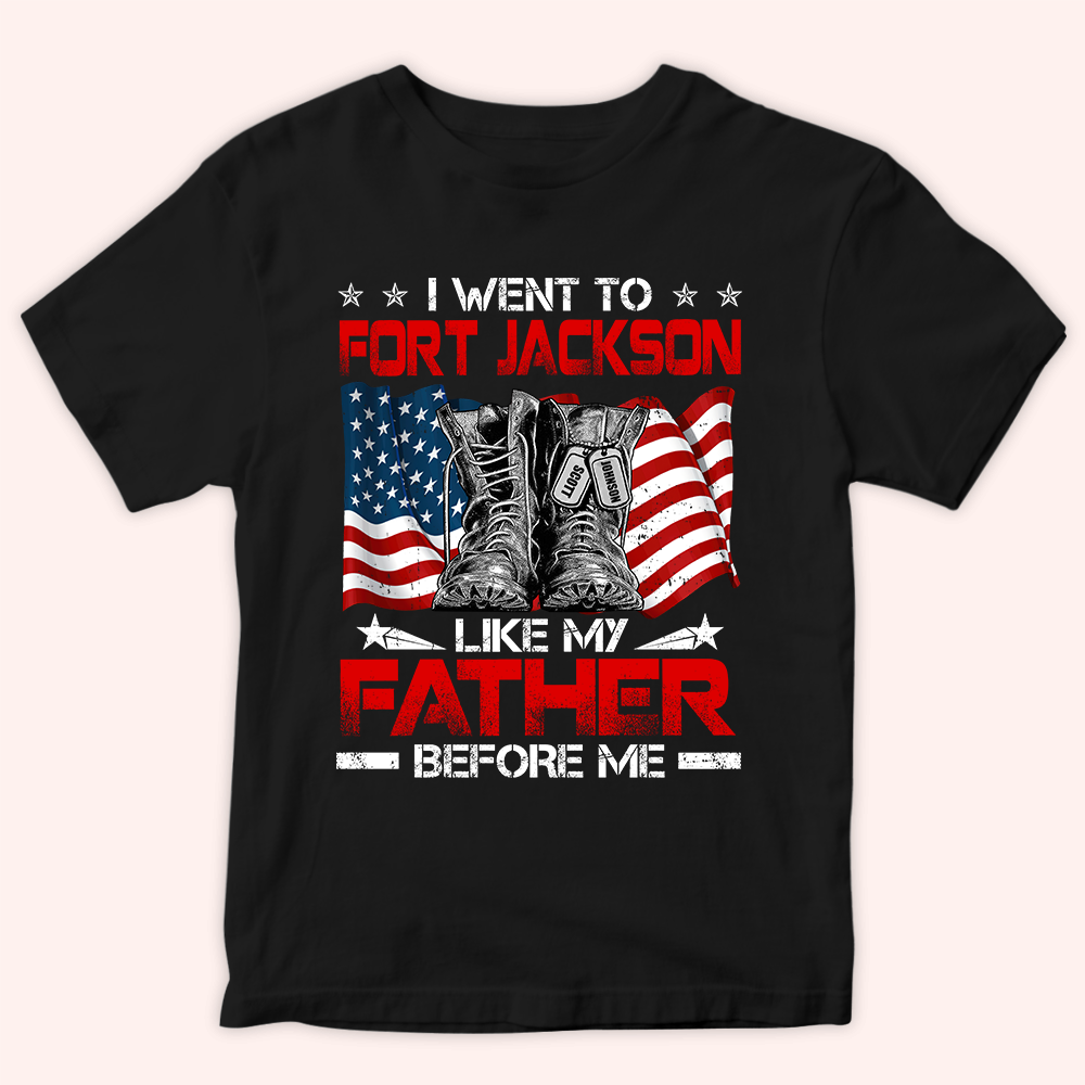 Veteran Custom Shirt I Went To Military Base Like My Father Before Me Personalized Gift