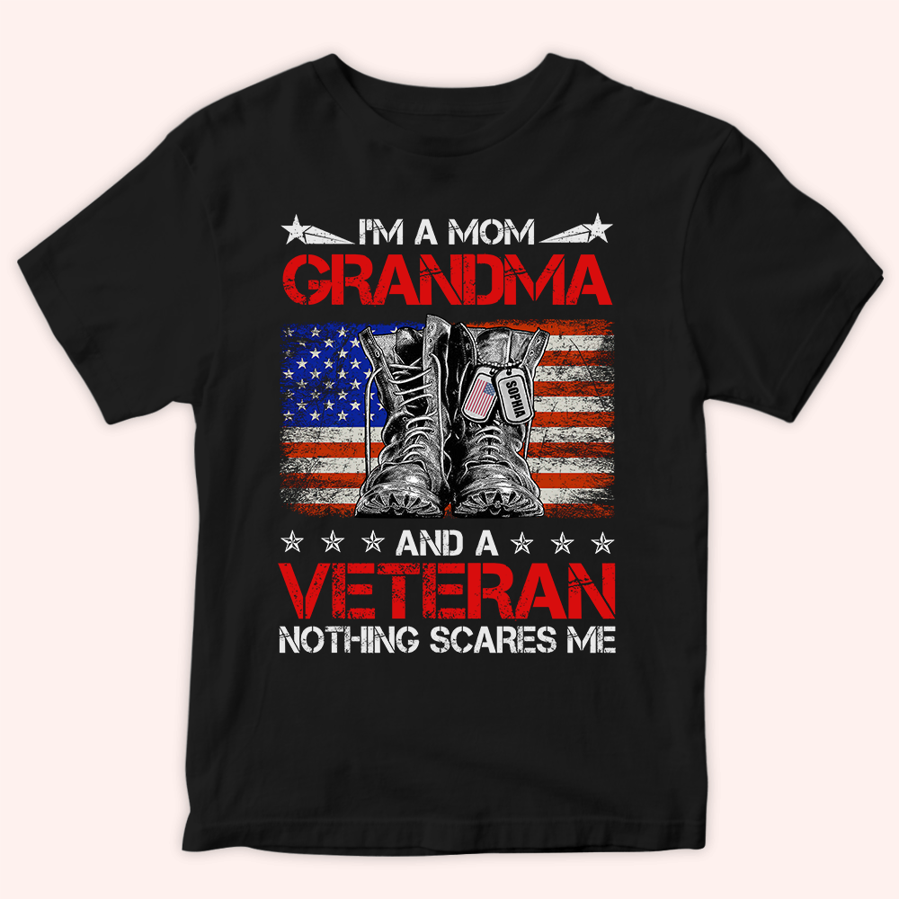 Female Veteran Custom Shirt I Am A Mom Grandma And A Veteran Personalized Gift