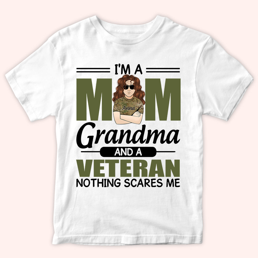 Female Veteran Custom Shirt I'm A Mom Grandma And A Veteran Nothings Scares Me Personalized Gift