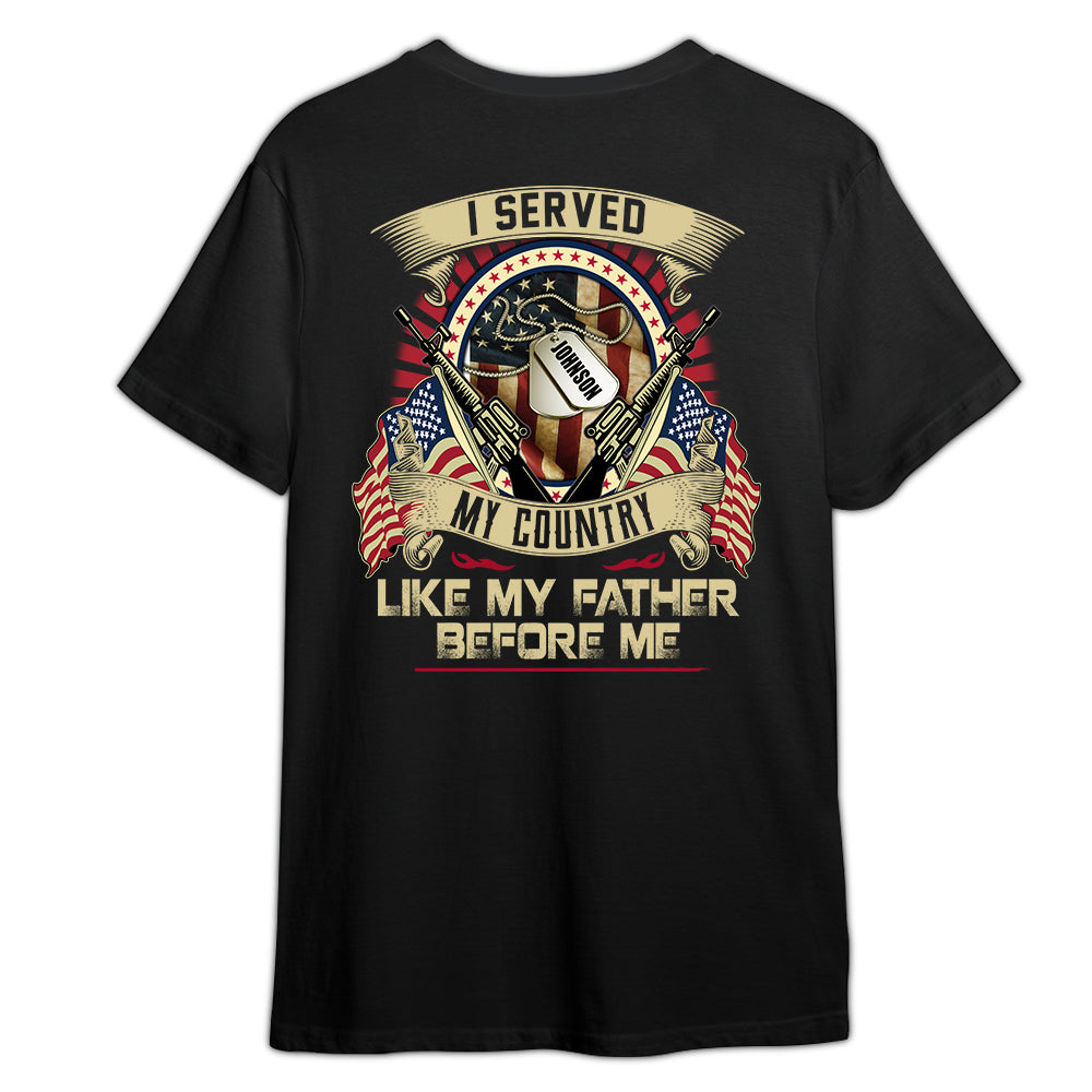 Veteran Custom Shirt I Served My Country Like My Father Before Me Personalized Gift