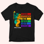 Pride Month Custom Shirt Kiss Whoever The Fuck You Want Personalized Gift