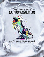 Nurse Custom Shirt Don't Mess With Nurseasaurus You'll Get Jurasskicked Personalized Gift