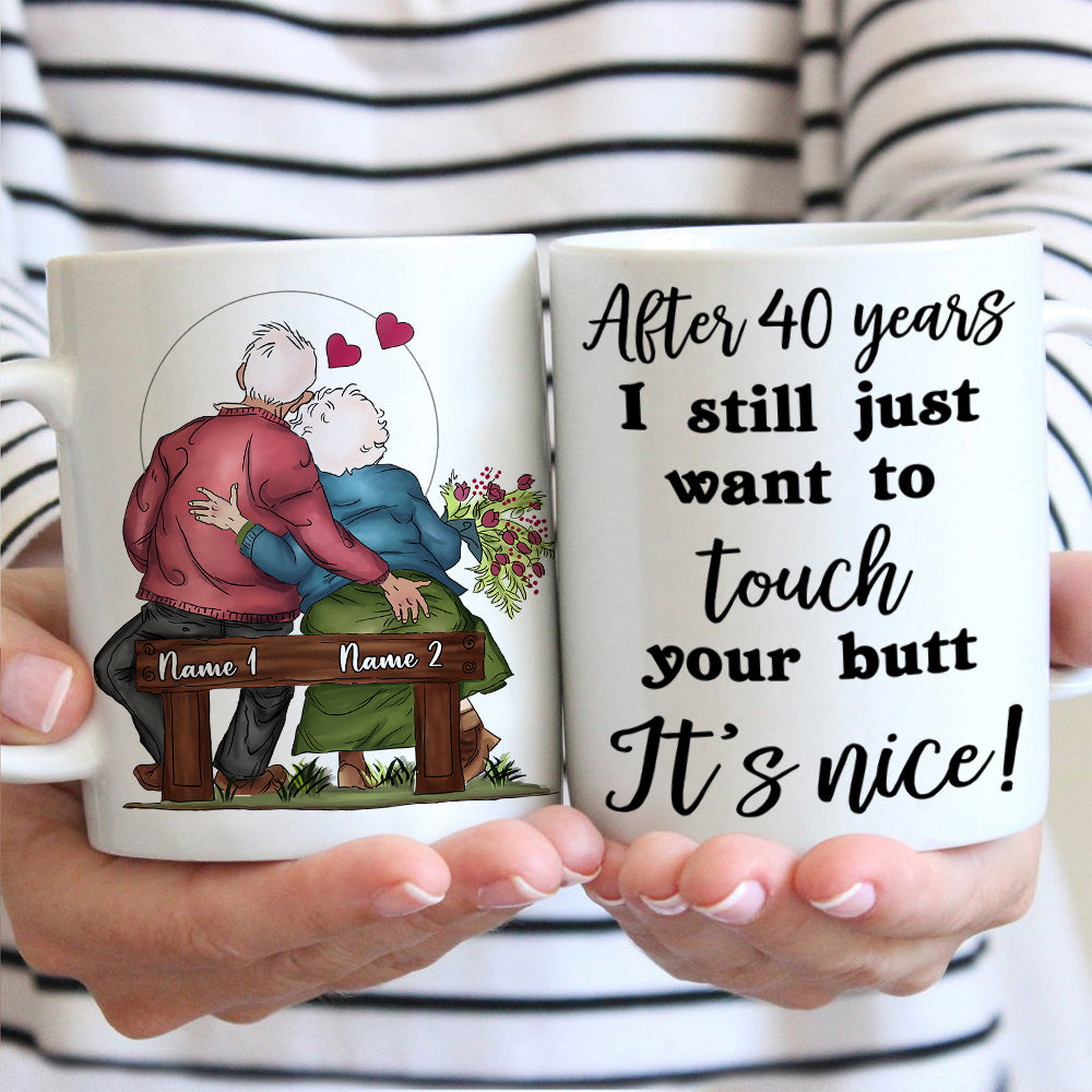 Couple Custom Mug After Years I Still Just Want To Touch Your Butt Funny Naughty Personalized Gift For Her