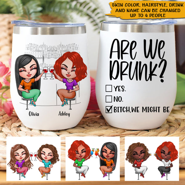The Girls Are Drinking Again - Bestie Personalized Custom Clear