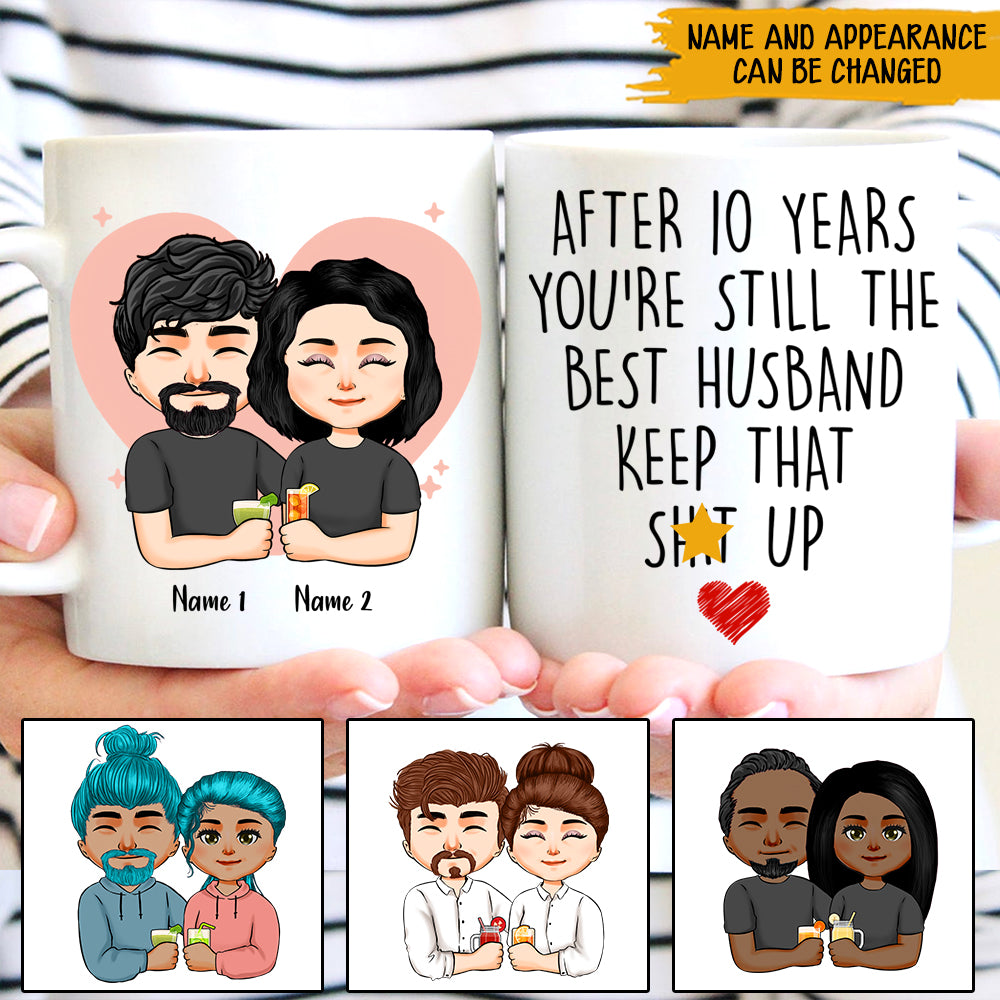 Couple Custom Mug After Years You're Still The Best Husband Keep That Shit Up Personalized Gift For Him