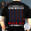Patriot Day Custom Shirt Heroes Remembered Never Die September 11 Personalized Gift