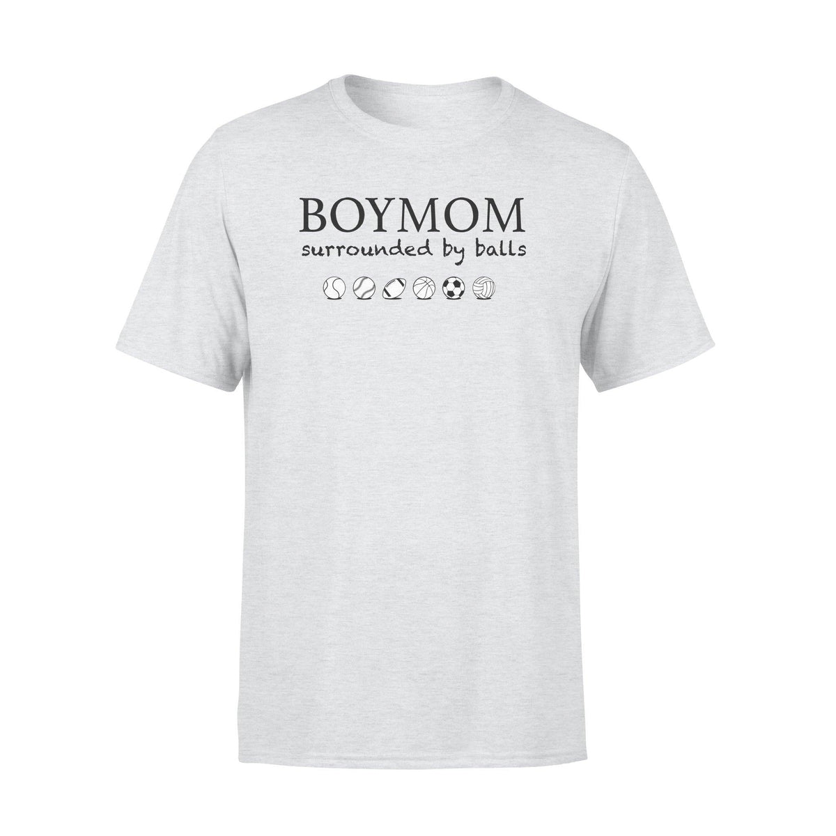 Mom Boy Mom Surrounded By Balls - Standard T-shirt - PERSONAL84