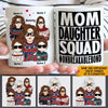 Mom Custom Mug Mom Daughter Squad Unbreakable Bond Personalized Gift - PERSONAL84