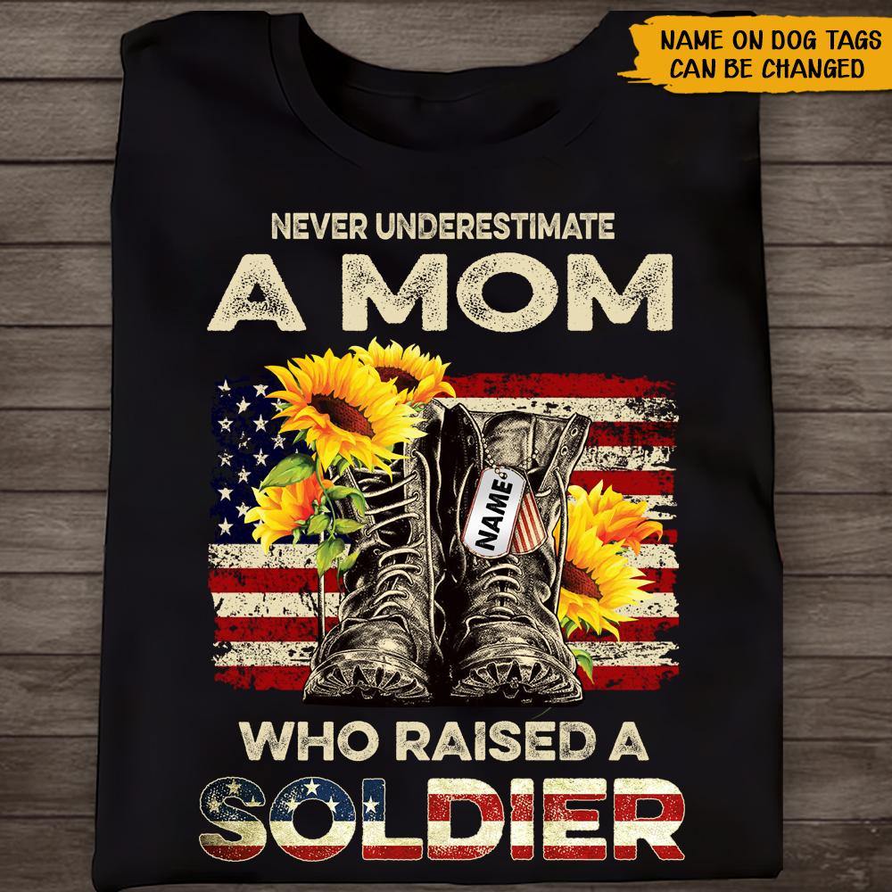 Mom Custom Shirt Never Underestimate A Mom Who Raised A Soldier Personalized Gift - PERSONAL84