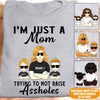 Mom Custom T Shirt Just A Mom Trying Not Raise Assholes Personalized Gift - PERSONAL84