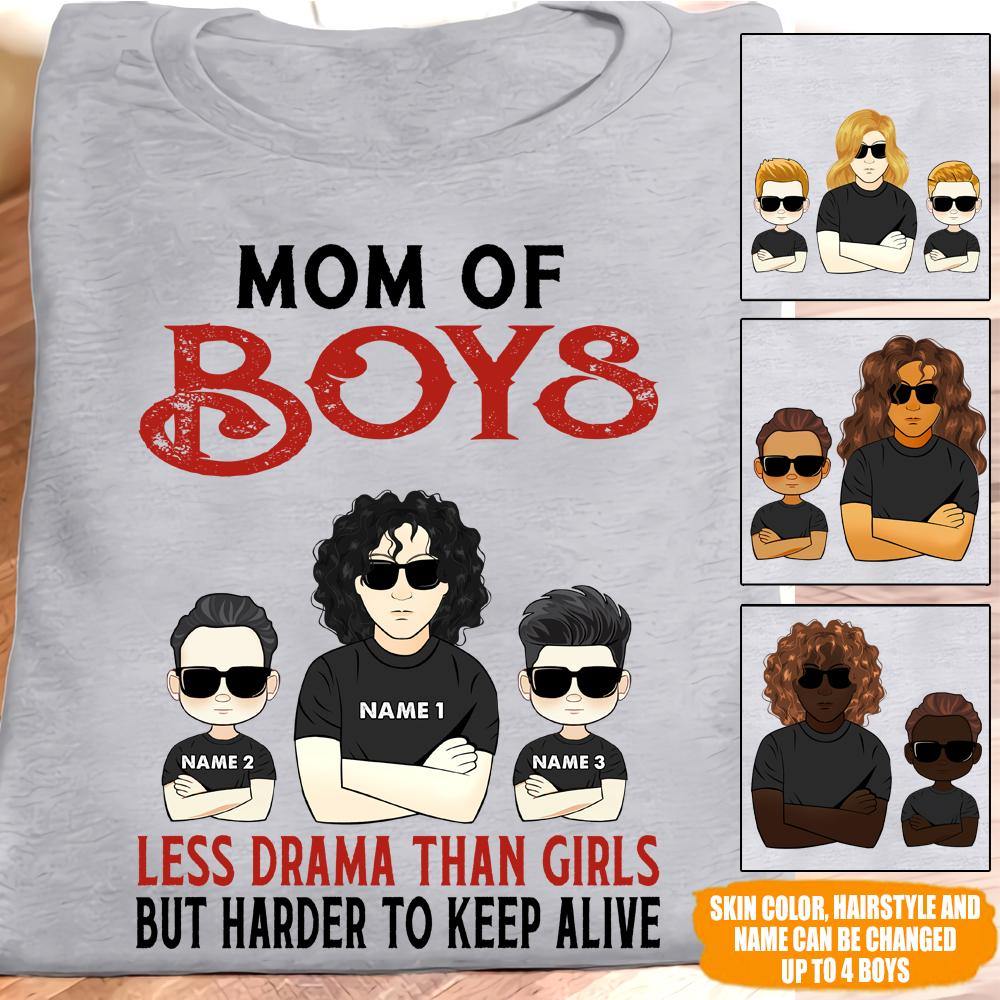 Mom Of Boys Custom T Shirt Less Drama But Harder To Keep Alive Personalized Gift - PERSONAL84