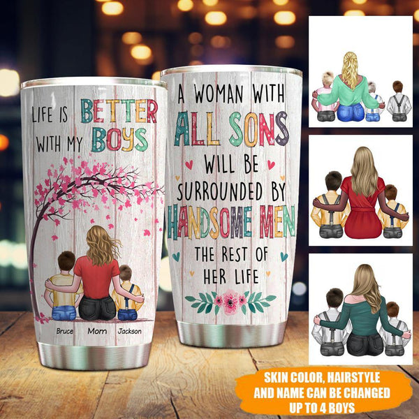 Mom Of Boys Custom Tumbler A Woman With All Sons Life Better With My Boys  Personalized Gift