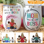 Mom Of Boys Custom Wine Tumbler From Son Up To Son Down Personalized Gift - PERSONAL84