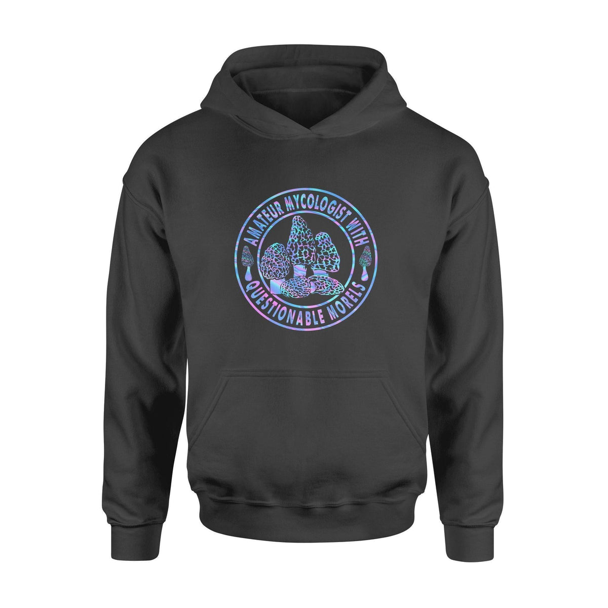 Morel Mushroom Amateur Mycologist With Questionable Morels- Standard Hoodie - PERSONAL84