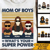 Mother And Sons Custom Shirt Mother Of Boys What&#39;s Your Superpower Personalized Gift For Moms - PERSONAL84