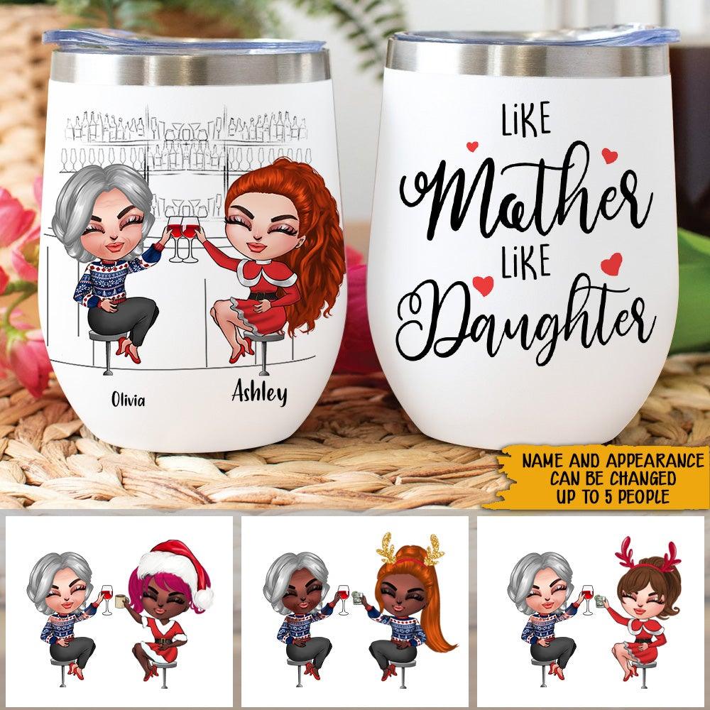 Mother Daughter Custom Wine Tumbler Like Mother Like Daughter Personalized Gift - PERSONAL84