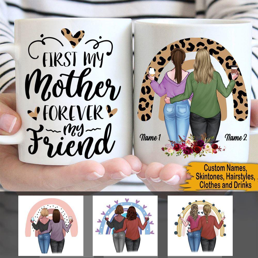 Mother's Day Custom Mug First My Mother Forever My Friend Personalized Gift - PERSONAL84