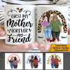 Mother&#39;s Day Custom Mug First My Mother Forever My Friend Personalized Gift - PERSONAL84