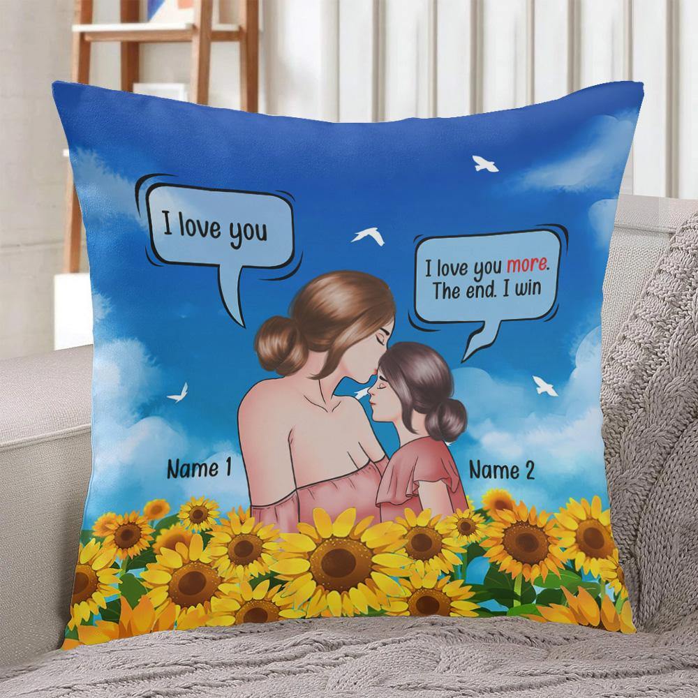 Mother's Day Custom Pillow I Love You More The End I Win Daughter Personalized Gift - PERSONAL84