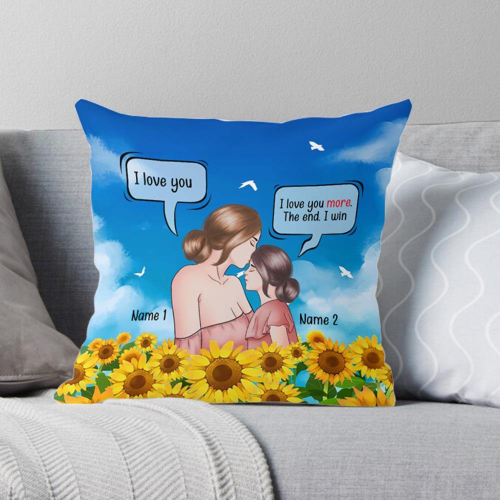 Mother's Day Custom Pillow I Love You More The End I Win Daughter Personalized Gift - PERSONAL84