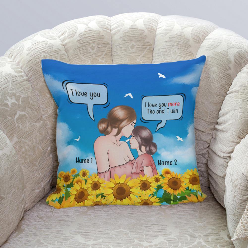 Mother's Day Custom Pillow I Love You More The End I Win Daughter Personalized Gift - PERSONAL84