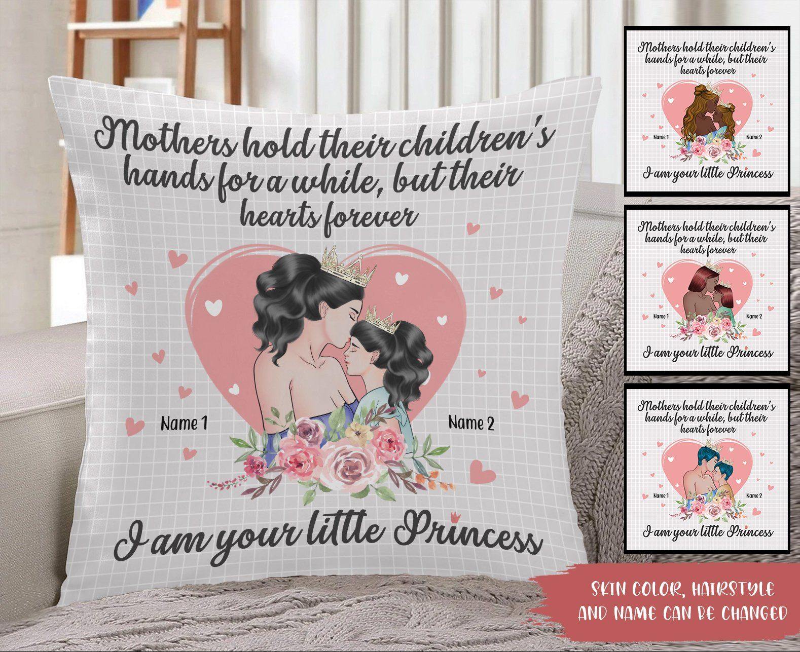 Mother's Day Custom Pillow I'm Your Little Princess Personalized Gift - PERSONAL84