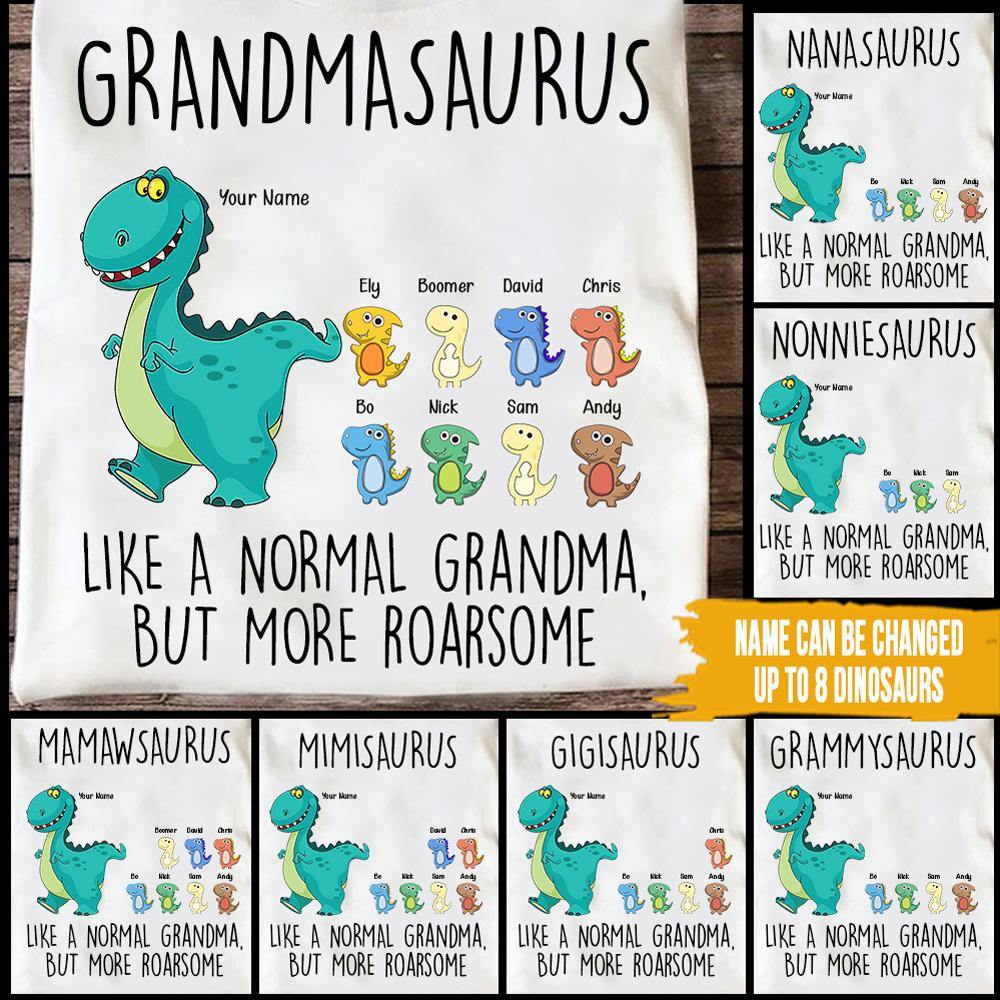 Mother's Day Custom T Shirt Grandmasaurus Like A Normal Grandma More Roarsome Personalized Gift - PERSONAL84
