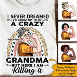 Mother's Day Custom T Shirt I Never Dreamed I'd Grow Up To Be A Crazy Grandma Personalized Gift - PERSONAL84