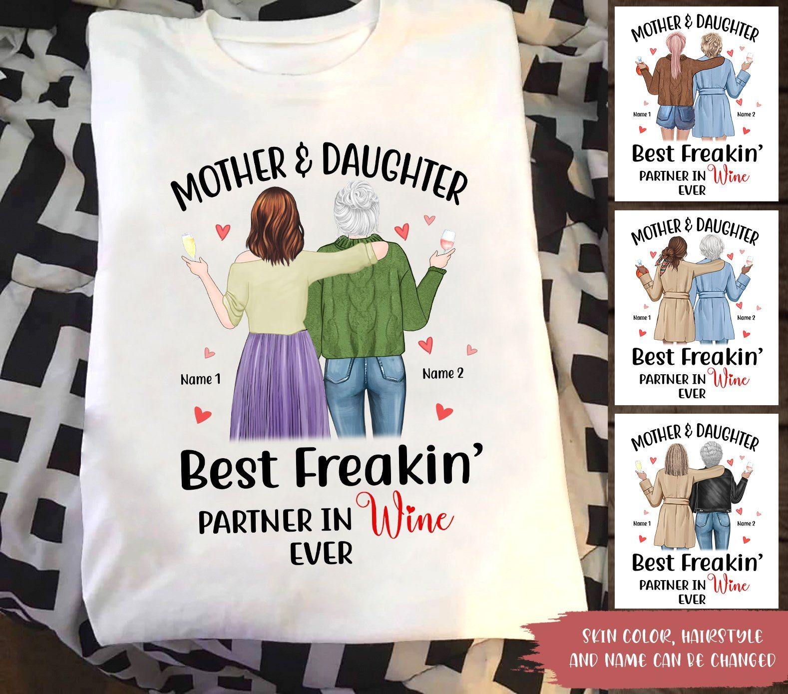 Mother's Day Custom T Shirt Mother And Daughter Best Freakin' Partner In Wine Ever - PERSONAL84