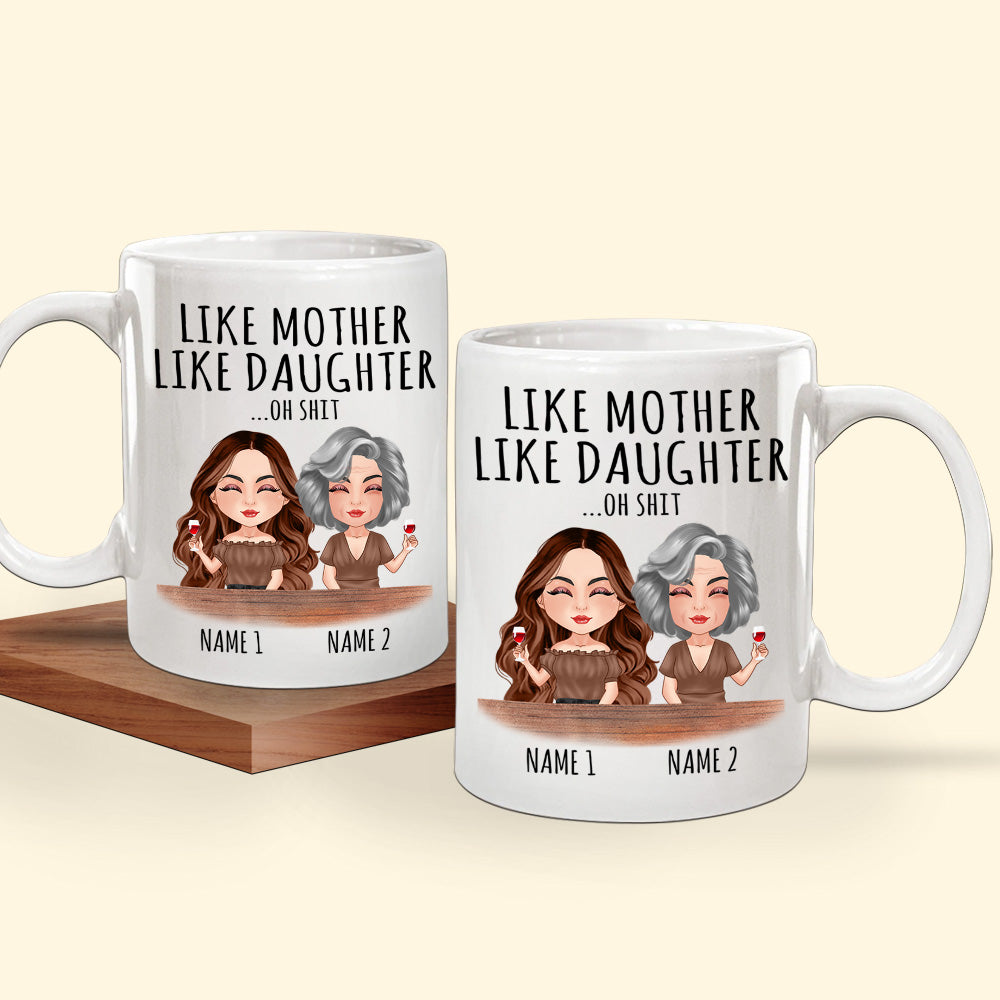 Like Mother Like Daughter Oh Crap - Personalized Mug