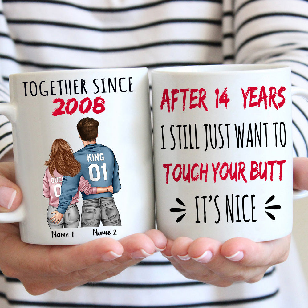 Couple Custom Mug Together Since I Still Just Want To Touch Your Butt Funny Personalized Gift