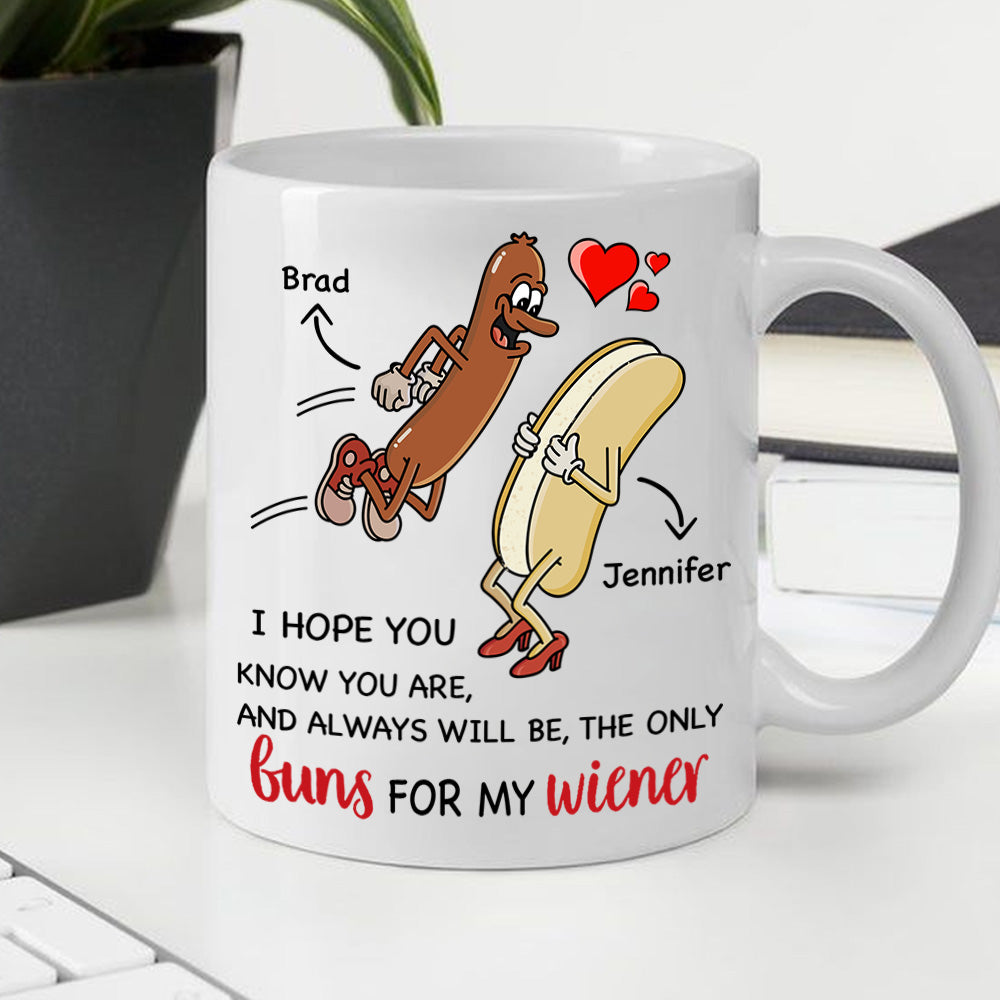 Couple Custom Mug You're Always Will Be The Only Buns For My Wiener Funny Personalized Valentines Gift