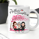 Mother Custom Mug Like Mother Like Daughter Personalized Gift