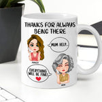 Mom Custom Mug Thanks For Always Being There Mother's Day Personalized Gift