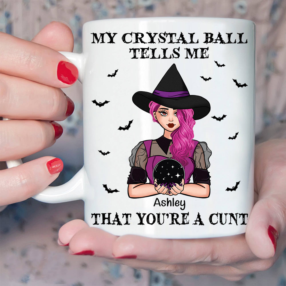 Witch Custom Mug My Crystal Ball Says You're A Cunt Personalized Gift