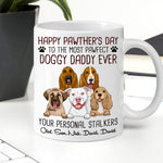 Dog Custom Mug Happy Pawther's Day To The Most Pawfect From Your Personal Stalkers Personalized Gift