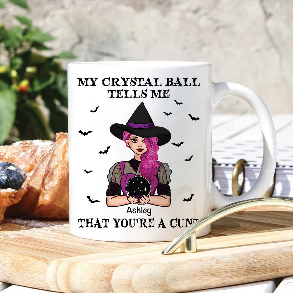 Witch Custom Mug My Crystal Ball Says You're A Cunt Personalized Gift