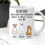 Dog Dad Custom Mug Sorry Your Human Kids Aren't As Pawfect As Me Personalized Gift