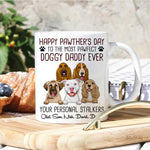 Dog Custom Mug Happy Pawther's Day To The Most Pawfect From Your Personal Stalkers Personalized Gift