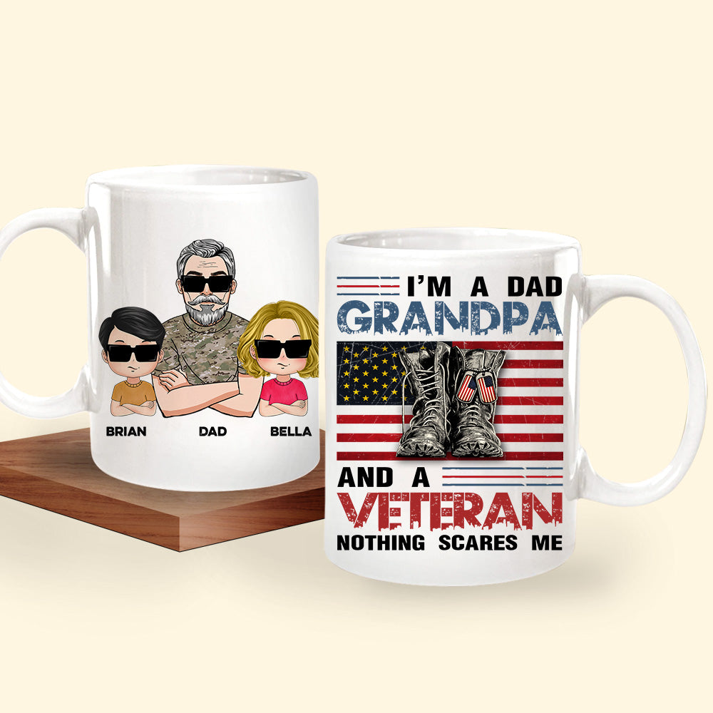 Veteran Custom Mug I'm A Dad Grandpa And A Veteran Nothing Scares Me Personalized Gift